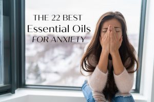 best essential oils for anxiety