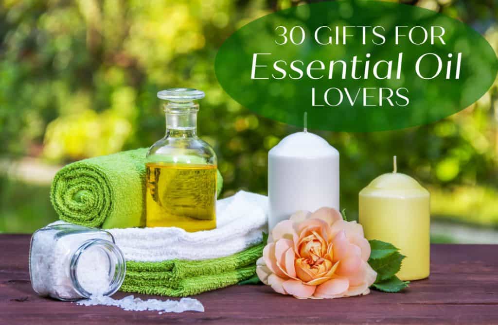 Gifts for Essential Oil Lovers